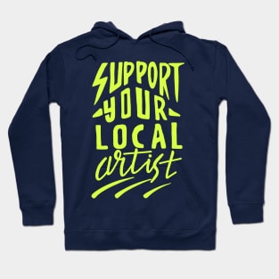 Suport Local Artists Hoodie